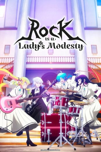 انمي Rock Is a Lady’s Modesty 2025 مترجم كامل
